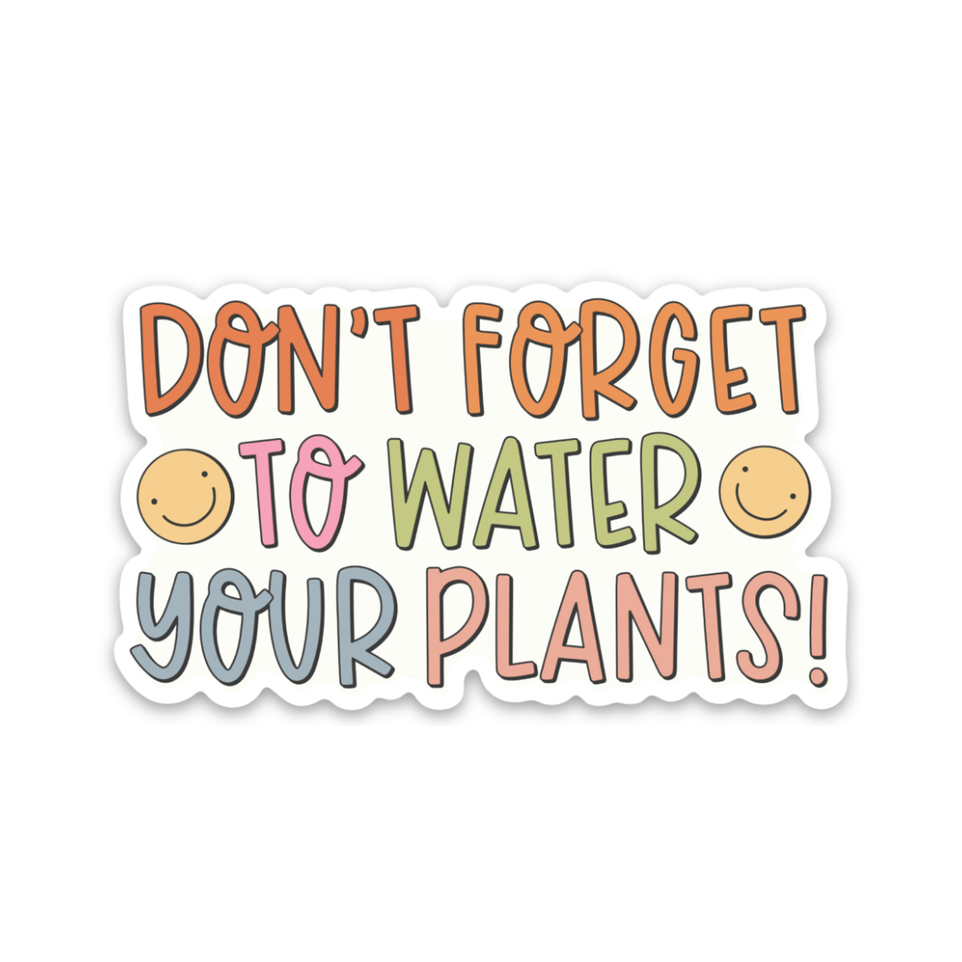 Water Your Plants | Weatherproof Sticker
