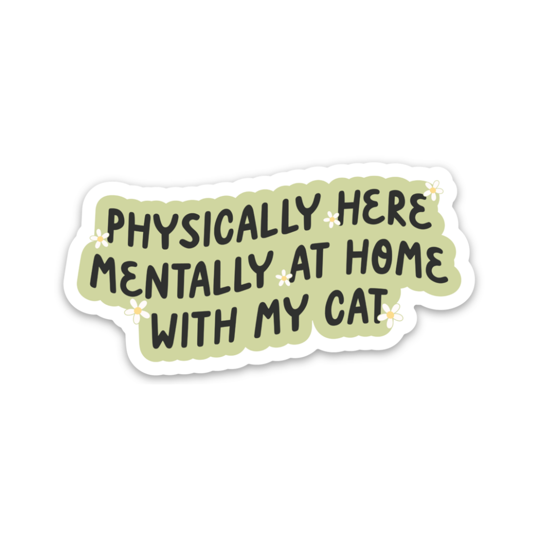 Mentally With My Cat | Weatherproof Sticker