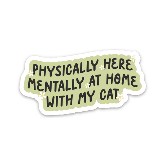 Mentally With My Cat | Weatherproof Sticker