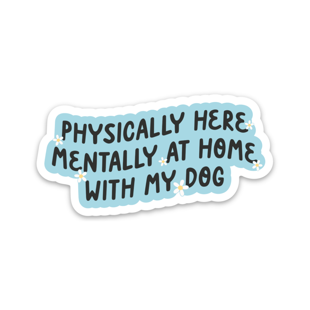 Mentally With My Dog | Weatherproof Sticker