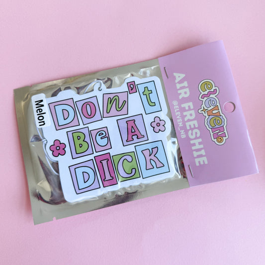 Don't Be A Dick Air Freshie Melon Scent