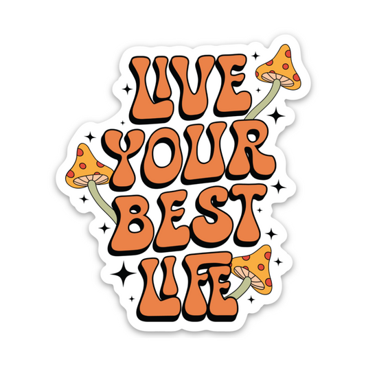 Live Your Best Life | Weatherproof Sticker
