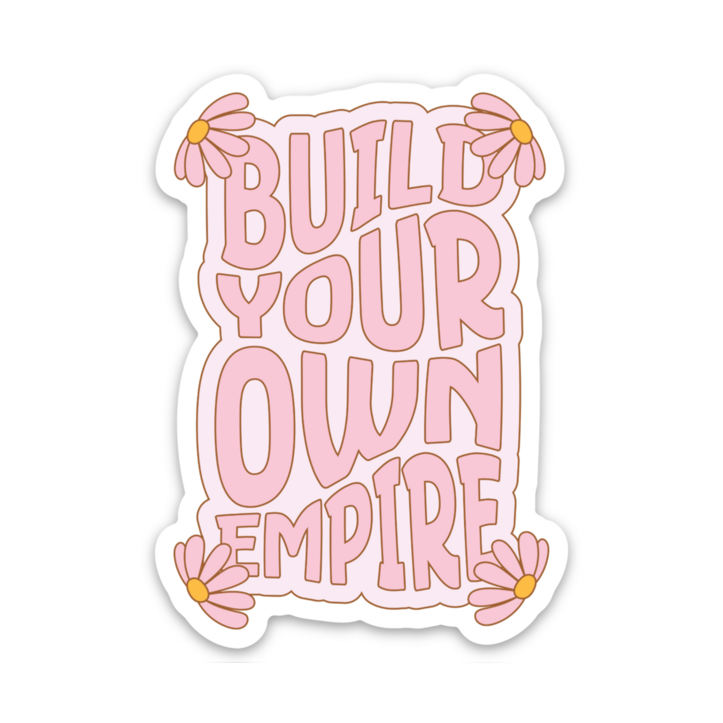 Build Your Own Empire | Weatherproof Sticker
