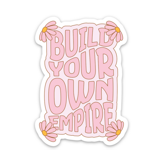 Build Your Own Empire | Weatherproof Sticker
