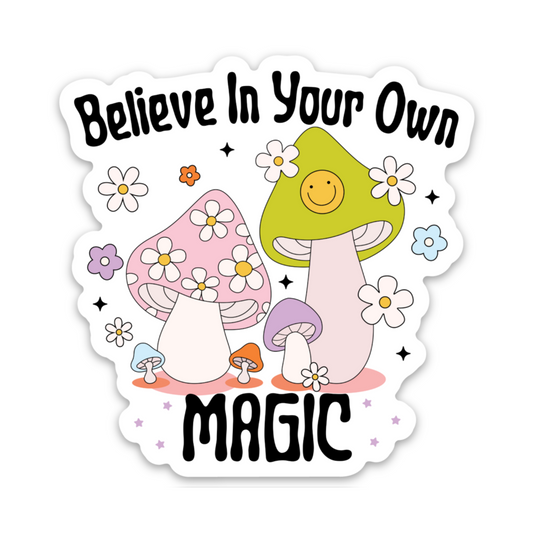 Believe In Your Own Magic | Weatherproof Sticker by