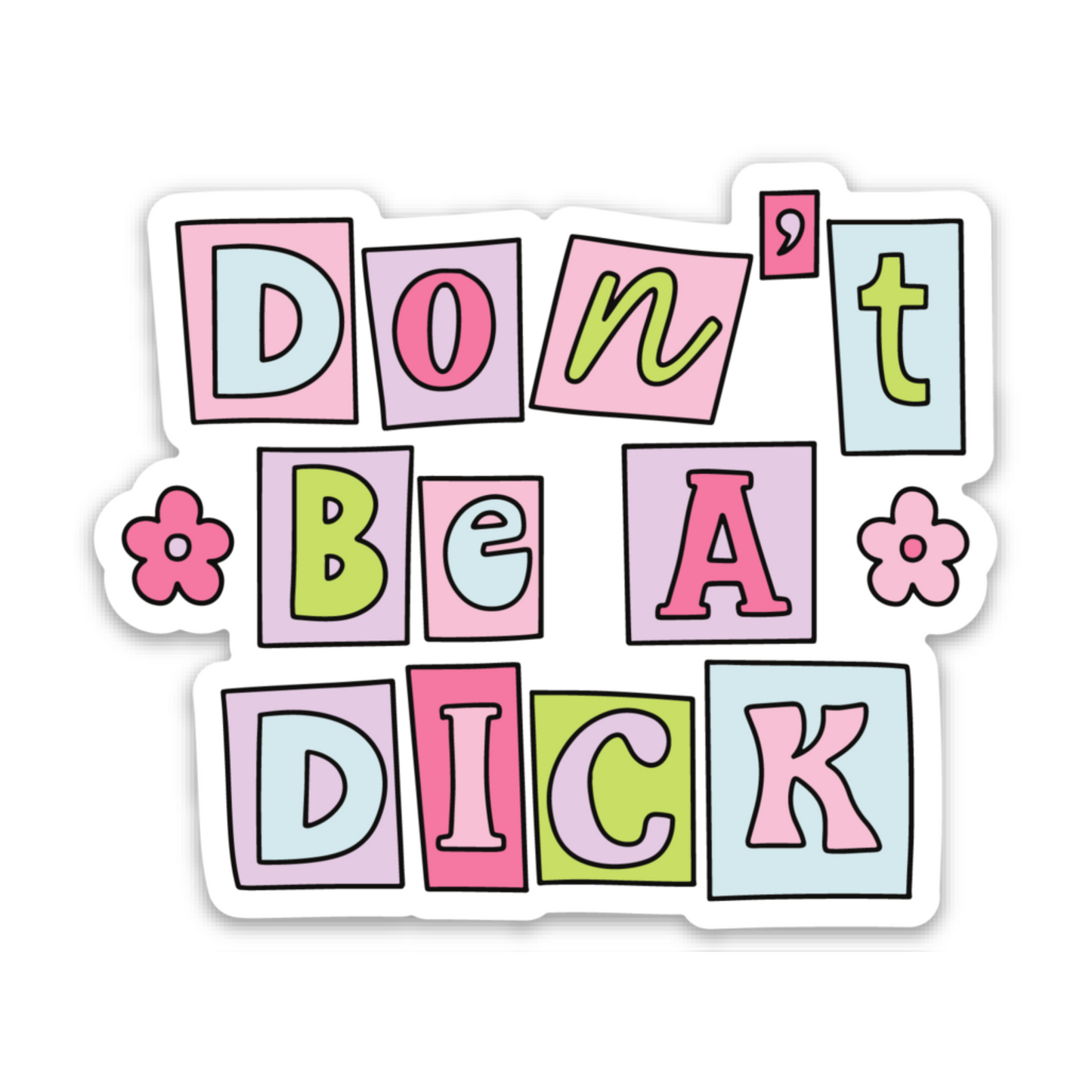 Don't be a dick | Weatherproof Sticker