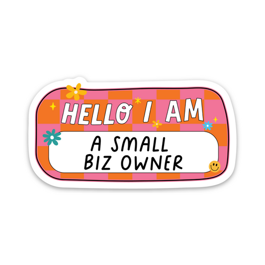 Hello I'm A Small Biz Owner | Weatherproof Sticker