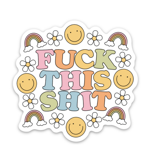 Fuck This Shit  | Weatherproof Sticker