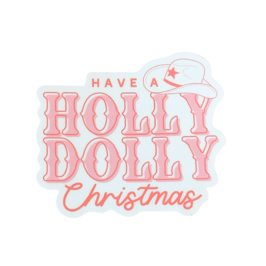 Have A Holly Dolly Christmas | Weatherproof Sticker