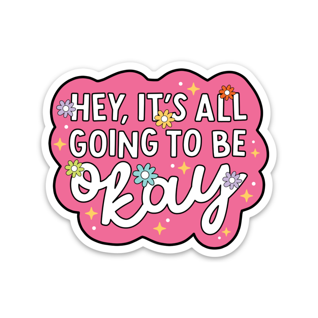 It's Going To Be Ok | Weatherproof Sticker