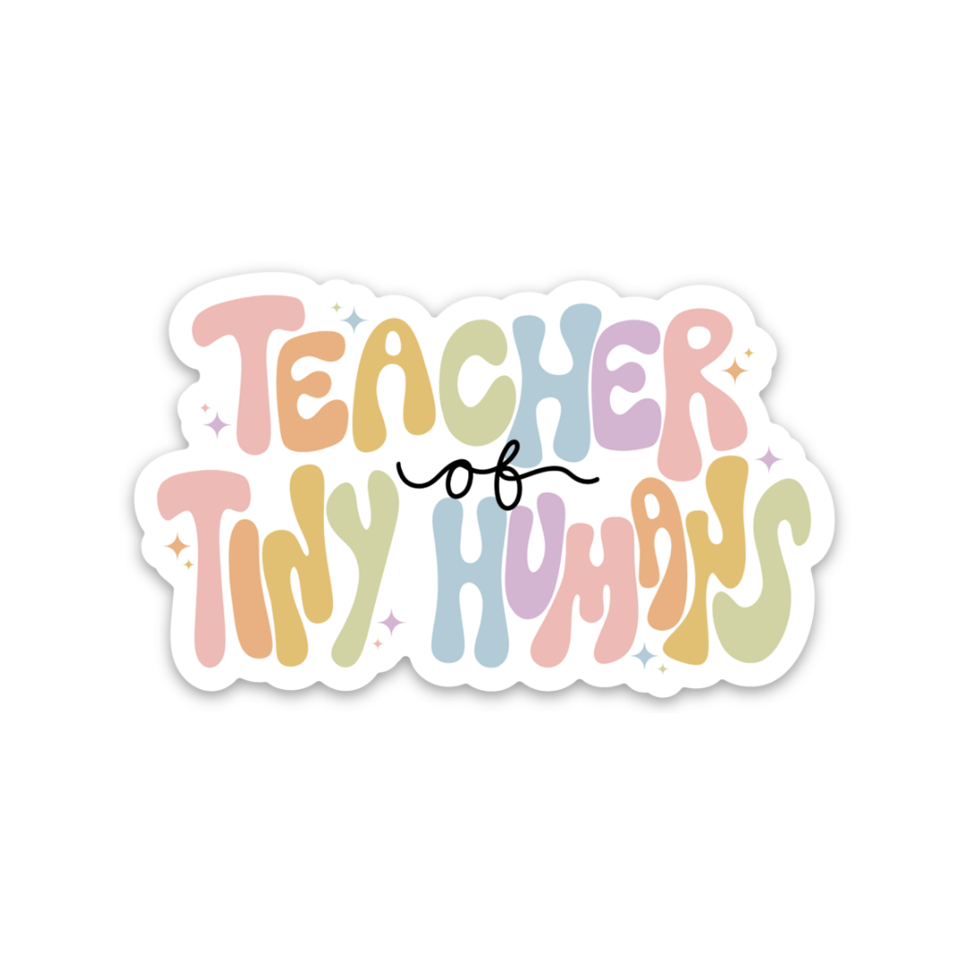 Teacher Of Tiny Humans | Weatherproof Sticker
