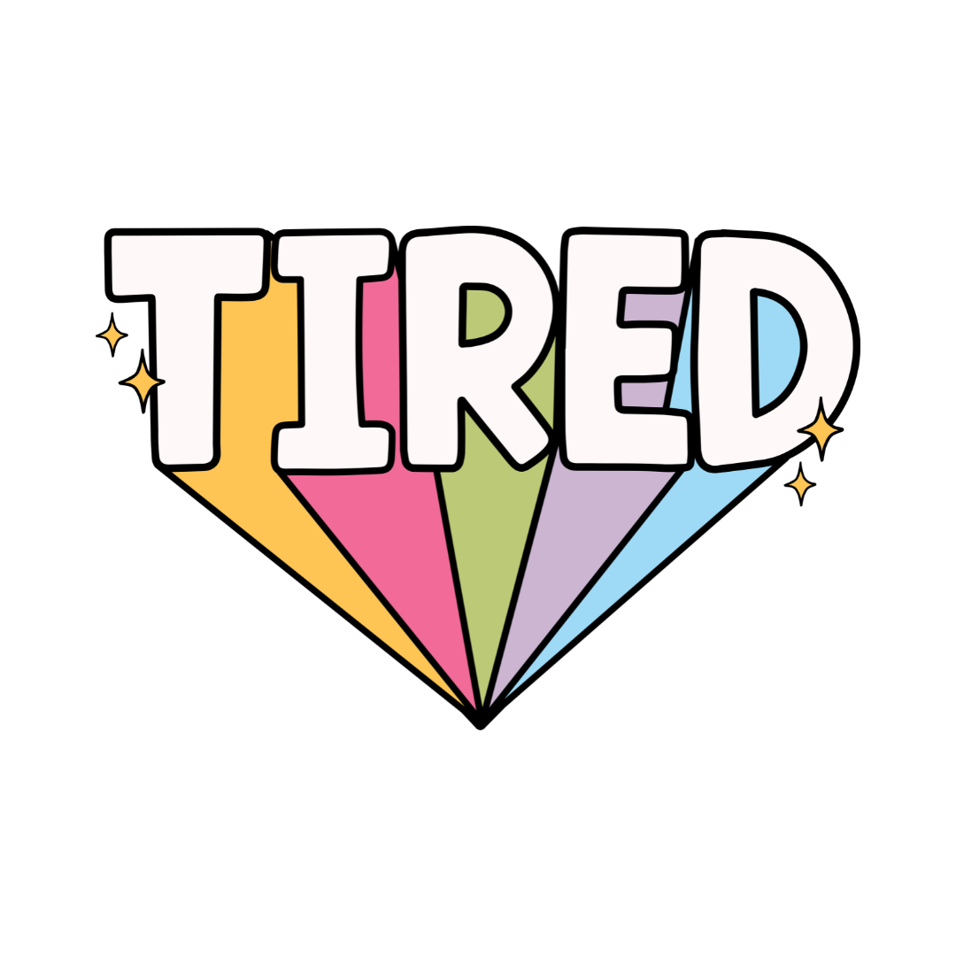 Tired  | Weatherproof Sticker