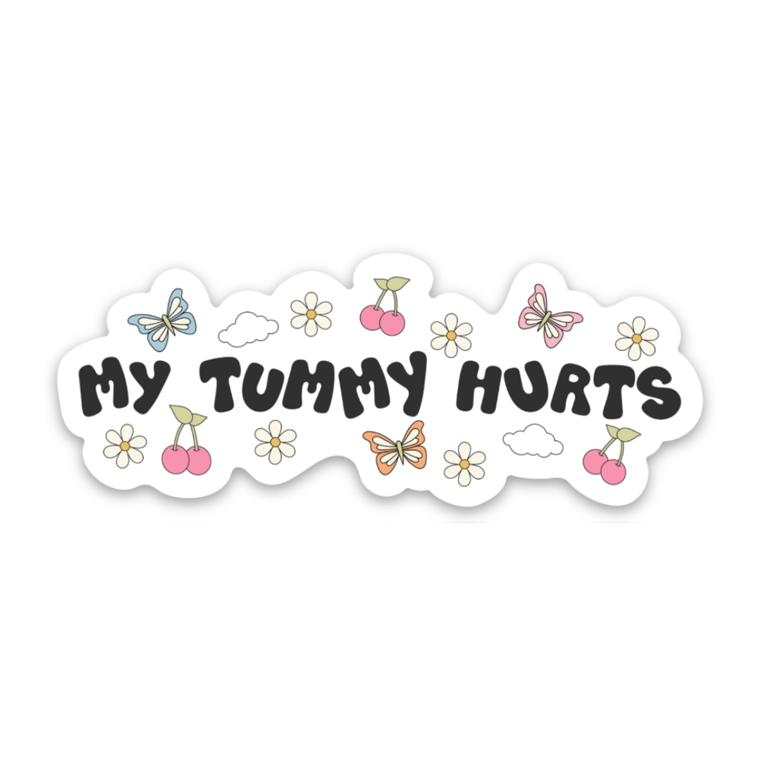 My Tummy Hurts | Weatherproof Sticker
