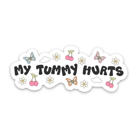 My Tummy Hurts | Weatherproof Sticker