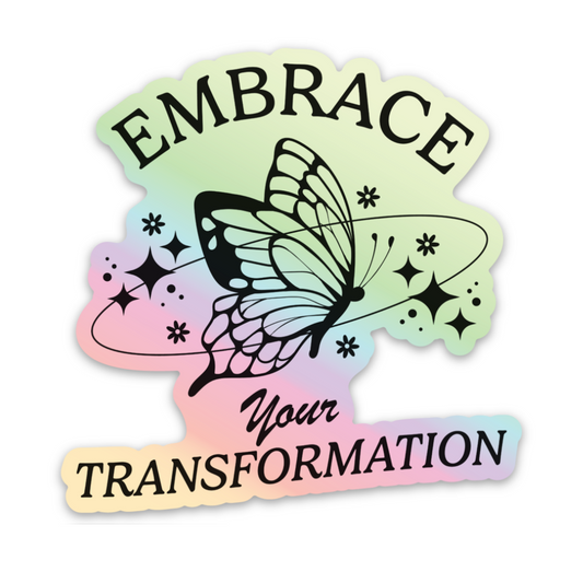 Embrace Your Transformation | Weatherproof Sticker